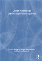 Shelly (Sam Houston State University Clevenger, Shelly Clevenger, Shamika Kelley, Kathleen Ratajczak - Queer Victimology