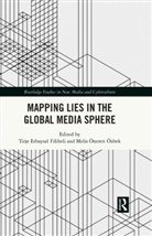 Tirse Erbaysal Ozbek Filibeli, Tirse Erbaysal Filibeli, Tirşe Erbaysal Filibeli, Melis Öneren Özbek - Mapping Lies in the Global Media Sphere
