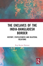 Rup Kumar Barman, Barman Rup Kumar - Enclaves of the India-Bangladesh Border