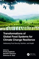 Preety Brenton Gadhoke, Barrett Brenton, Preety Gadhoke, Solomon H Katz - Transformations of Global Food Systems for Climate Change Resilience