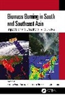 Krishna Prasad (Univ. Maryland College Pa Vadrevu, Christopher Justice, Toshimasa Ohara, Krishna Prasad Vadrevu - Biomass Burning in South and Southeast Asia