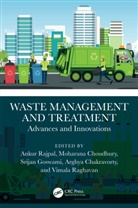 Vimala (Vellore Institute of Technology Raghavan, Ankur (Indian Institute of Technology Roor Rajpal, Arghya Chakravorty, Moharana Choudhury, Srijan Goswami, Vimala Raghavan... - Waste Management and Treatment