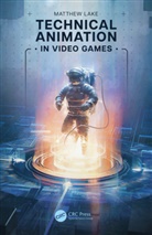 Matthew Lake, Lake Matthew - Technical Animation in Video Games
