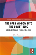 Jakub Tyszkiewicz, Jakub (University of Wrocaw Tyszkiewicz, Jakub (University of Wroclaw Tyszkiewicz - Open Window Into the Soviet Bloc