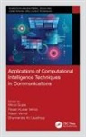 Idul (Graphic Era Deemed to Be University Gupta, idul Gupta, Mridul Gupta, Dharmendra Kr. Upadhyay, Pawan Kumar Verma, Rajesh Verma... - Applications of Computational Intelligence Techniques in Communication