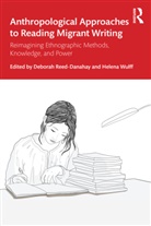 Deborah Wulff Reed-Danahay, Deborah Reed-Danahay, Reed-Danahay Deborah, Helena Wulff, Wulff Helena - Anthropological Approaches to Reading Migrant Writing