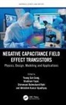 Young Tayal Suh Song, Shiromani Balmukund Rahi, Young Suh Song, Shubham Tayal, Abhishek Kumar Upadhyay - Negative Capacitance Field Effect Transistors