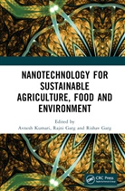 Avnesh (Csir-Ihbt Kumari, Rajni Garg, Rishav Garg, Avnesh Kumari - Nanotechnology for Sustainable Agriculture, Food and Environment