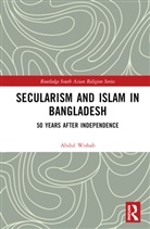 Abdul Wohab, Abdul (North South University Wohab - Secularism and Islam in Bangladesh