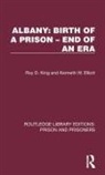 Kenneth W. Elliott, Elliott Kenneth W., Roy D. King, Roy D. (Roy King Is Emeritus Professor of Cr King, King Roy D. - Albany: Birth of a Prison End of an Era