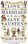 Rory Muir - Love and Marriage in the Age of Jane Austen