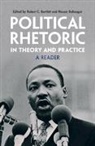 Robert C. (Boston College Bartlett, Robert C. Bartlett, Bartlett Robert C., Nasser Behnegar, Behnegar Nasser - Political Rhetoric in Theory and Practice