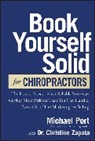 Michael Port, Michael Zapata Port, Christine Zapata - Book Yourself Solid for Chiropractors