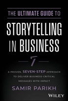 Samir Parikh, Samir (Spconsulting) Parikh - Ultimate Guide to Storytelling in Business