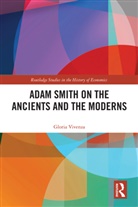 Gloria Vivenza, Gloria (University of Verona Vivenza, Vivenza Gloria - Adam Smith on the Ancients and the Moderns