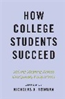 Nicholas A. Bowman, Nicholas A. Bowman - How College Students Succeed