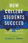 Nicholas A. Bowman, Nicholas A. Bowman - How College Students Succeed