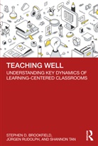 Stephen D. Brookfield, Stephen D. (Columbia University Brookfield, Brookfield Stephen D., Jürgen Rudolph, Shannon Tan - Teaching Well