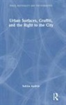 Sabina Andron - Urban Surfaces, Graffiti, and the Right to the City