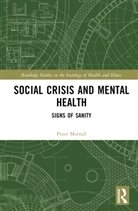 Peter Morrall, Peter (University of Leeds Morrall, Morrall Peter - Social Crisis and Mental Health