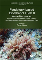 Ozcan Konur, Ozcan Konur, Konur Ozcan - Feedstock-Based Bioethanol Fuels. Ii. Waste Feedstocks