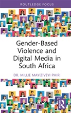 Millie Mayiziveyi Phiri, Millie Mayiziveyi (University of Johannesbu Phiri - Gender-Based Violence and Digital Media in South Africa