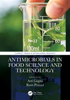 Arti Prasad Gupta, Arti Gupta, Gupta Arti, RAM PRASAD, Prasad Ram - Antimicrobials in Food Science and Technology