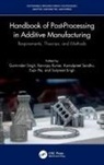 Gurminder (University College Dublin) Kumar Singh, Ranvijay Kumar, Eujin Pei, Kamalpreet Sandhu, Gurminder Singh, Sunpreet Singh... - Handbook of Post-Processing in Additive Manufacturing