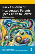 Britany Jenine (Albany State University Gatewood, Britany Jenine Gatewood, Bahiyyah Miallah Muhammad, Sydni Myat Turner - Black Children of Incarcerated Parents Speak Truth to Power