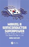 Dong-Won Kim, Dong-Won (Johns Hopkins University Kim, Kim Dong-Won - Making a Semiconductor Superpower