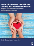 Linda Garofallou, Linda Silva Garofallou, Louisa Silva, Silva Louisa - At-Home Guide to Childrens Sensory and Behavioral Problems