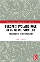 Linde Desmaele, Linde (Massachusetts Institute of Techno Desmaele - Europes Evolving Role in Us Grand Strategy