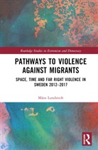 Måns Lundstedt, Mans (University of Malmo Lundstedt - Pathways to Violence Against Migrants
