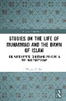 Michael Lecker, Lecker Michael - Studies on the Life of Muhammad and the Dawn of Islam