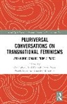 Nina (Linkoping University Lykke, Swati Arora, Petra Bakos, Redi Koobak, Nina Lykke, Kharnita Mohamed - Pluriversal Conversations on Transnational Feminisms