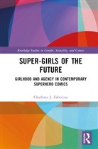 Charlotte J. Fabricius - Super-Girls of the Future