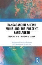 Mohammad Nur Ullah, Muhammad Sayadur Rahman, Muhammad Sayadur (Associate Professor Rahman - Bangabandhu Sheikh Mujib and the Present Bangladesh