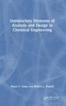Bruce C. Gates, Bruce C. Powell Gates, Gates Bruce C., Robert L. Powell - Introductory Elements of Analysis and Design in Chemical Engineering