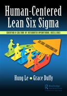 Grace Duffy, Hung Le, Hung Duffy Le - Human-Centered Lean Six Sigma