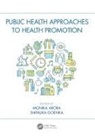 Monika Goenka Arora, Monika Arora, Arora Monika, Shifalika Goenka - Public Health Approaches to Health Promotion