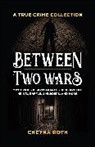 Cheyna Roth - Between Two Wars: A True Crime Collection