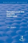 Peter Alexander - Sensationalism and Scientific Explanation