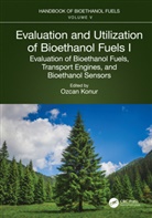 Ozcan Konur, Ozcan Konur, Konur Ozcan - Evaluation and Utilization of Bioethanol Fuels. I.