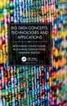 Mohammad Shahid Husain, Mohammad Zunnun Khan Shahid Husain, Tamanna Siddiqui, Siddiqui Tamanna, Mohammad Zunnun Khan - Big Data Concepts, Technologies, and Applications