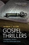 Andrew S. Jacobs, Andrew S. (Harvard Divinity School Jacobs, Jacobs Andrew S. - Gospel Thrillers