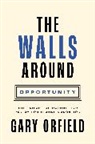 Gary Orfield, Gary Orfield Orfield, Orfield Gary - Walls Around Opportunity