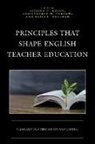 Jessica Parsons Gallo, Jessica R Parsons Gallo, Jessica R. Parsons Gallo, Jessica R Gallo, Jessica R. Gallo, Heidi L Hallman... - Principles That Shape English Teacher Education