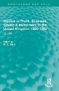 P. E. Hart, P. E. Hart - Studies in Profit, Business Saving Investment in United Kingdom 1920 Volume 1