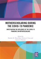 Heather K. (Stephen F. Austin State Un Olson Beal, Lauren E. Burrow, Chrissy J. Cross, Heather K. Olson Beal - Motherscholaring During the Covid-19 Pandemic