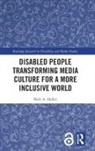 Beth A. Haller, Beth A. (Towson University Haller - Disabled People Transforming Media Culture for a More Inclusive World